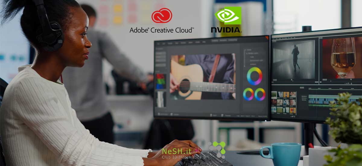 Adobe Creative Cloud Potenziato Con Le GPU NVIDIA | NeSH.it | Club 33 ...